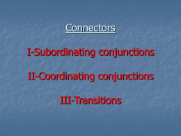 Connectors Subordinating conjunctions Coordinating