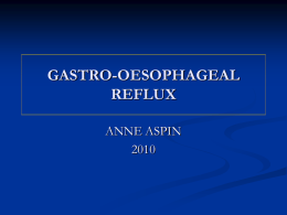GASTRO-OESOPHAGEAL REFLUX
