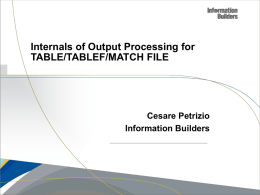 Internals of Output Processing For TABLE/TABLEF/MATCH FILE