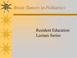 Brain Tumors in Pediatrics - Medical College of Wisconsin