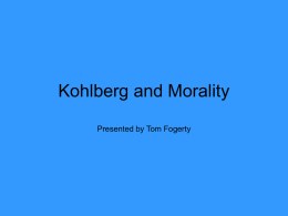 Kohlberg and Morality - University of Dallas