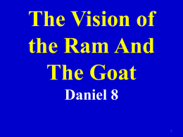 He goat & the ram – Dan. 8