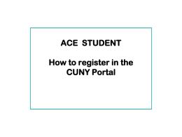 ACE STUDENTS How to register in the CUNY Portal