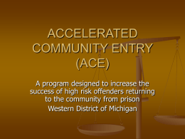 ACCELERATED COMMUNITY ENTRY (ACE)