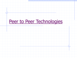 Peer to Peer Technologies