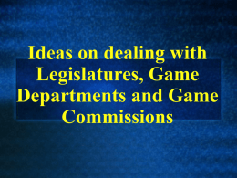 Ideas on dealing with Legislatures, Game Departments and