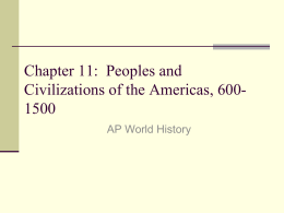 Chapter 11: Peoples and Civilizations of the Americas, 600