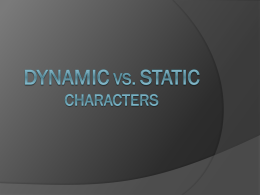 Dynamic vs . Static Characters