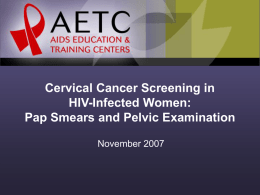 Cervical Cancer Screening in the HIV Infected Woman