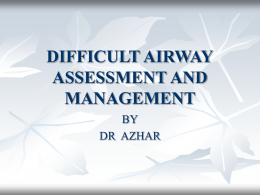 DIFFICULT AIRWAY ASSESSMENT AND MANAGEMENT