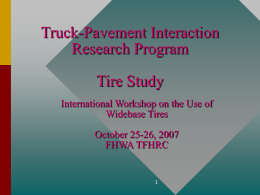 Truck Pavement Interaction - Asphalt Research Consortium