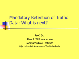 Mandatory Retention of Traffic Data What is next?