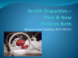 Health Disparities – Then & Now Preterm Birth