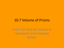 10.7 Volume of Prisms