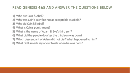 1) Who are Cain & Abel? 2) Why did Cain kill Abel? 3) What
