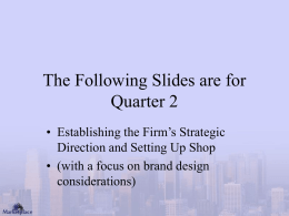 The Following Slides are for Quarter 2