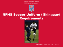NFHS Soccer Uniform - Shinguard Requirements PowerPoint
