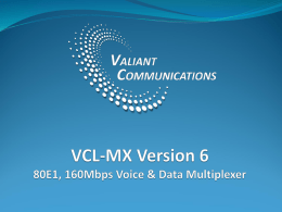 VCL-MX Version 6 80E1, 160Mbps Voice & Data Multiplexer