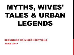 Myths, Wives’Tales & Urban Legends