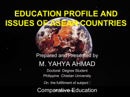 COMPARATIVE EDUCATION PROFIL AMONG ASEAN COUNTRIES