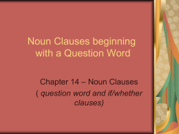Noun Clauses beginning with a Question Word