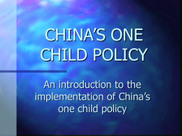 CHINA’S ONE CHILD POLICY