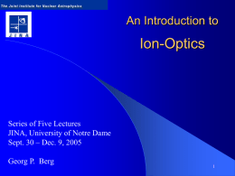 Ion-Optics - University of Notre Dame