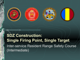 SDZ Construction: Single Firing Point, Single Target
