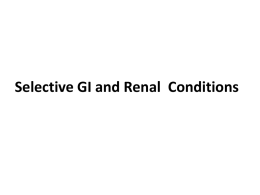 Selective Renal and GI conditions