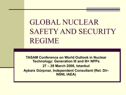 GLOBAL NUCLEAR SAFETY (AND SECURITY) REGIME