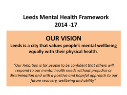 OUR VISION Leeds is a city that values people’s mental