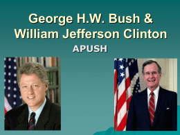 George H.W. Bush & William Jefferson Clinton