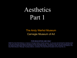 Aesthetics - The Andy Warhol Museum