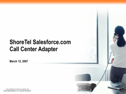 ShoreTel Salesforce.com Call Center Adapter