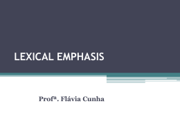 LEXICAL EMPHASIS - Professor Flavia Cunha