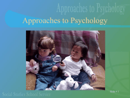 APPROACHES TO PSYCHOLOGY - Social Studies School Service