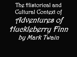 The Historical Context of The Adventures of Huckleberry Finn