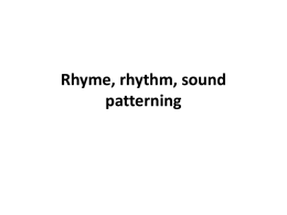 Rhyme, rhythm, sound patterning