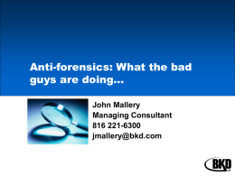 Anti-forensics: What the bad guys are doing…