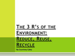 The 3 R’s of the Environment: Reduce, Reuse, Recycle