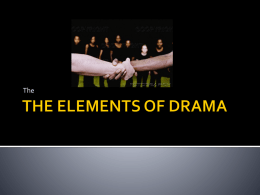 THE ELEMENTS OF DRAMA