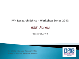 IWK Research Ethics - Workshop Series REB Forms 2013
