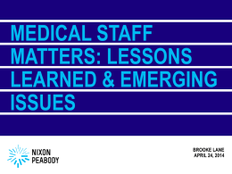 Medical Staff MatterS: Lessons Learned & Emerging Issues