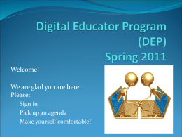 Digital Educator Program (DEP) Spring 2011