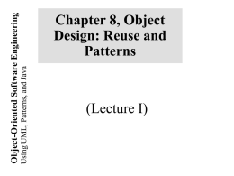 Lecture 1 for Chapter 8, Object Design: Reusing Pattern
