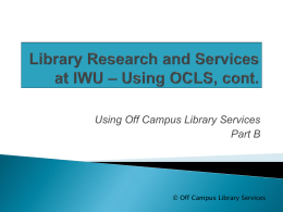 Library Research and Services at IWU – Using OCLS, cont.