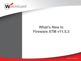 What's new in Fireware XTM 11.4 - Fastbyte ICT