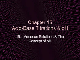 Chapter 16 Acid-Base Titrations & pH