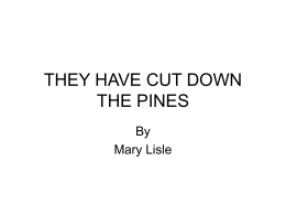 THEY HAVE CUT DOWN THE PINES