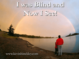 I was Blind and Now I See!